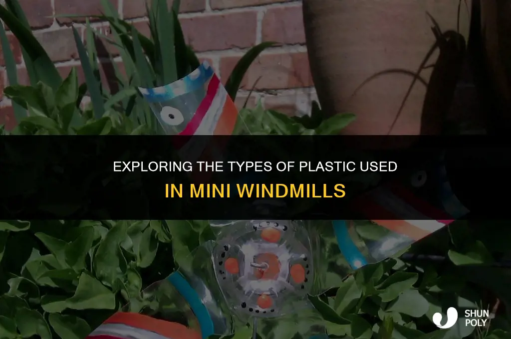 what kind of plastic is used for a tiny windmill