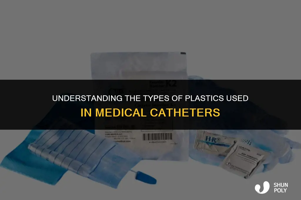 what kind of plastic is used for catheters
