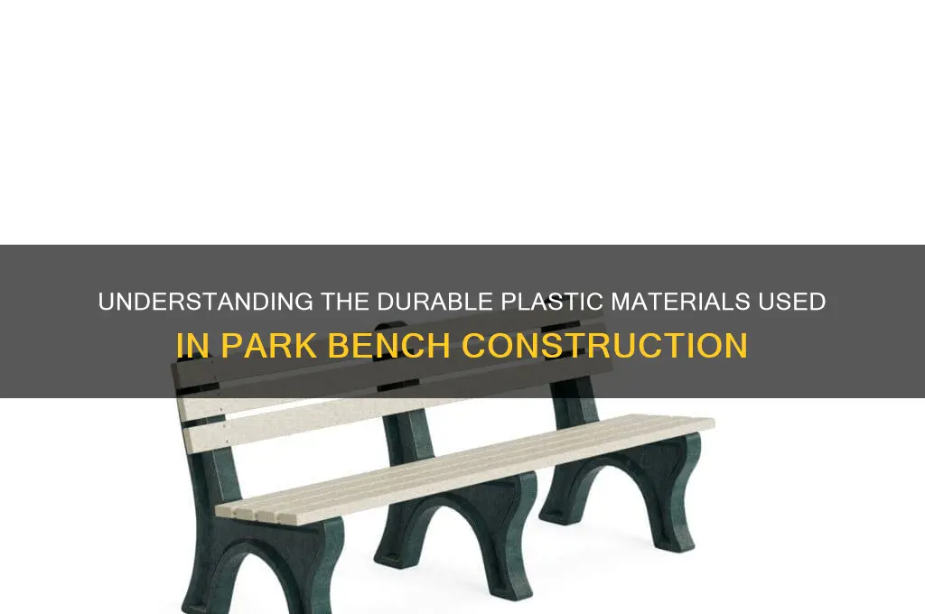 what kind of plastic makes park benches