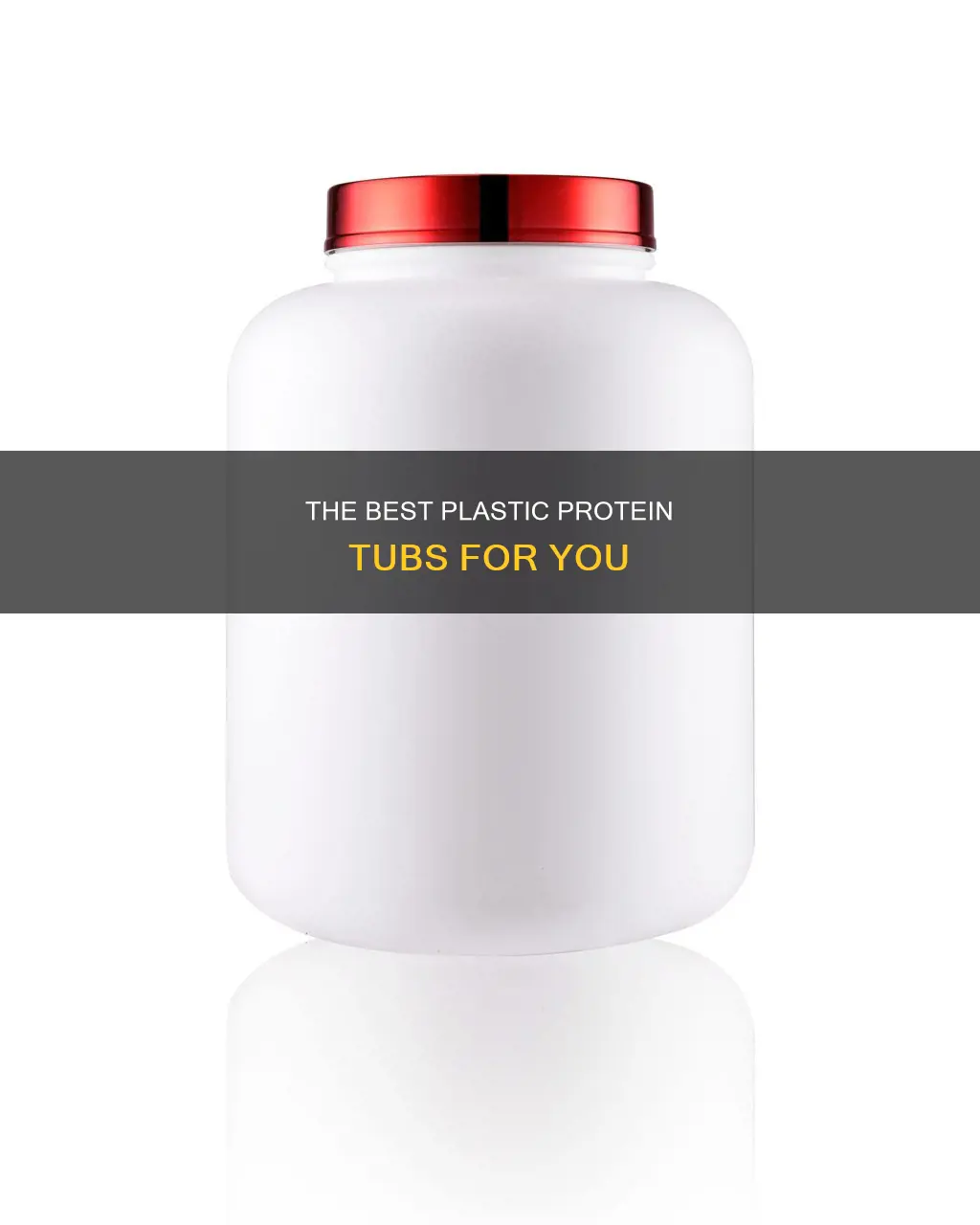 what kind of plastic protein tubs
