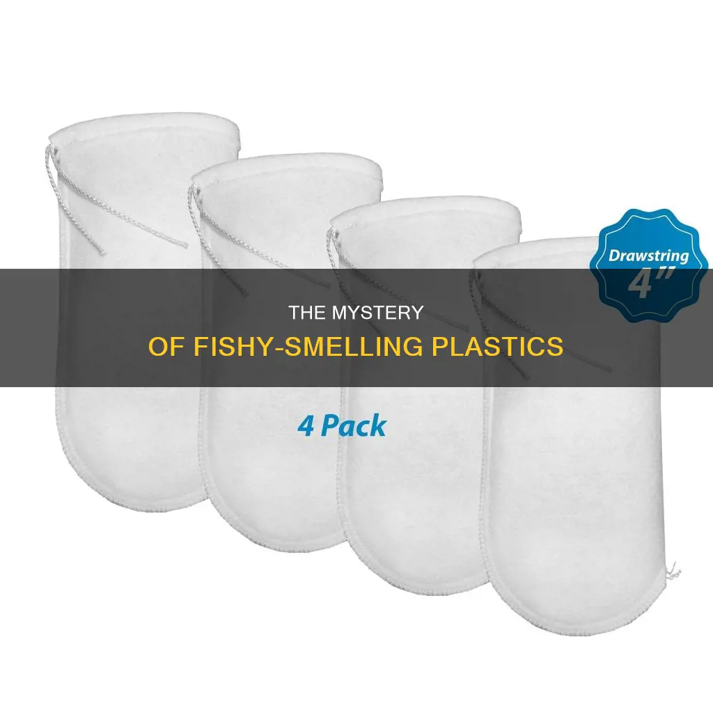 what kind of plastic smells like fish