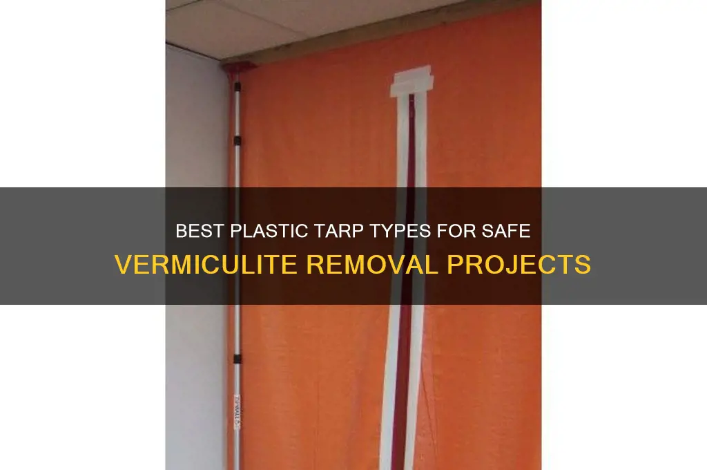 what kind of plastic tarp for vermiculite removal