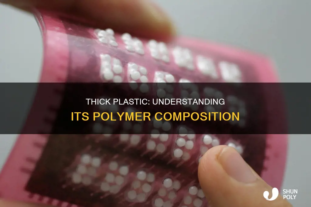 what kind of polymer is thick plastic
