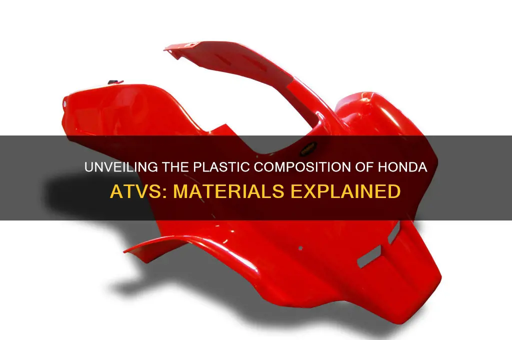 what kinda plastic is honda atvs made out of