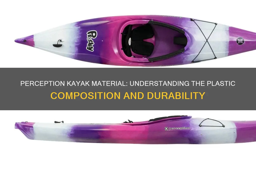 what kindof plastic is a perception kayak made of