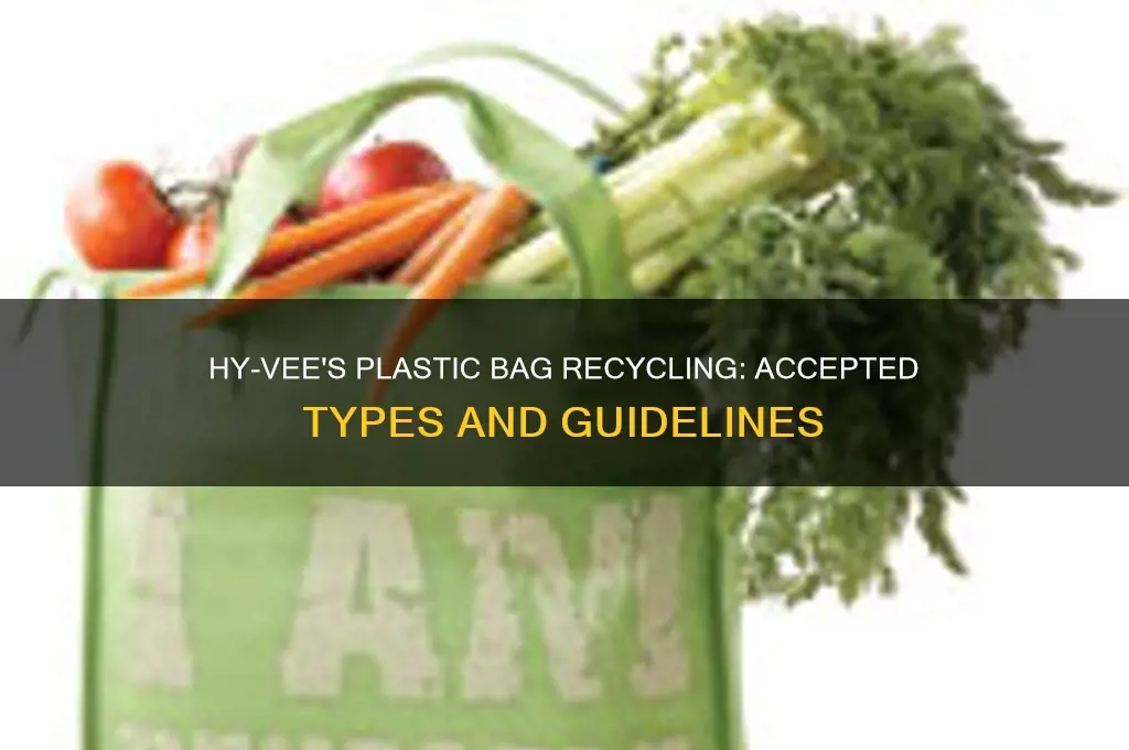 what kinds of plastic bags does hy-vee accept for recycling