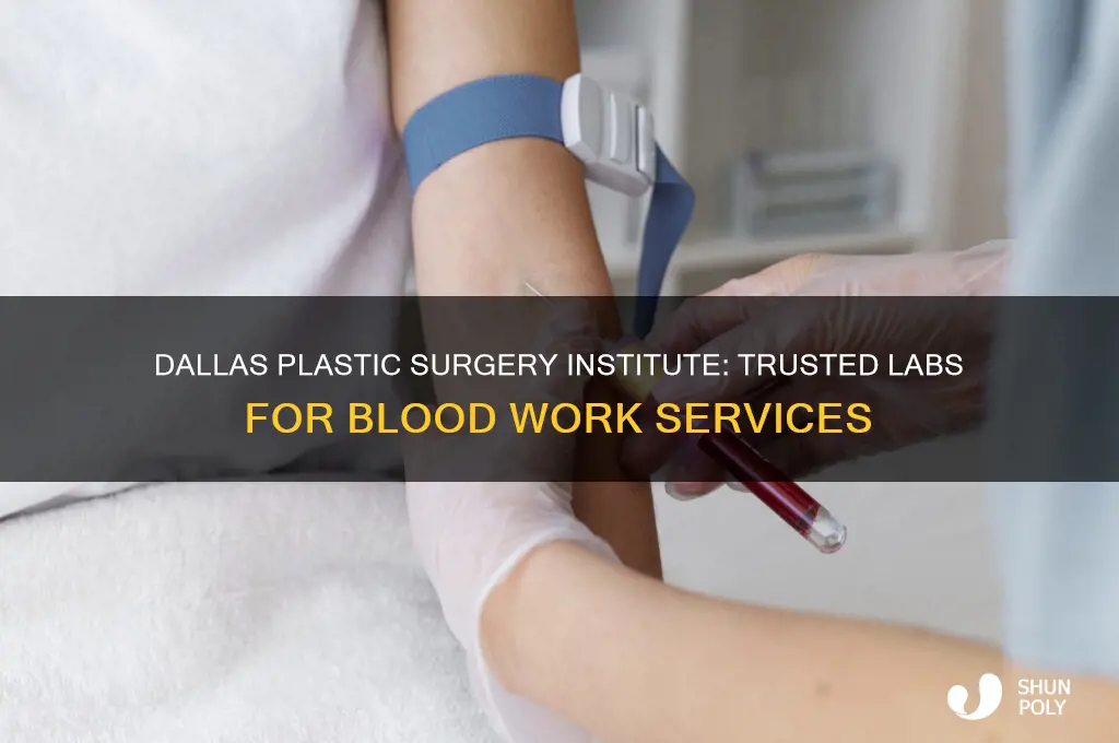 what lab for blood workdallas plastic surgery institute