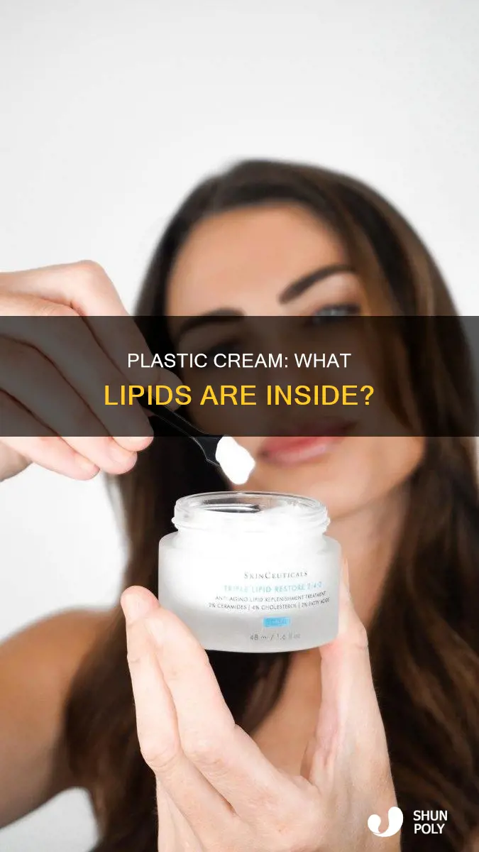 what lipids are in plastic cream