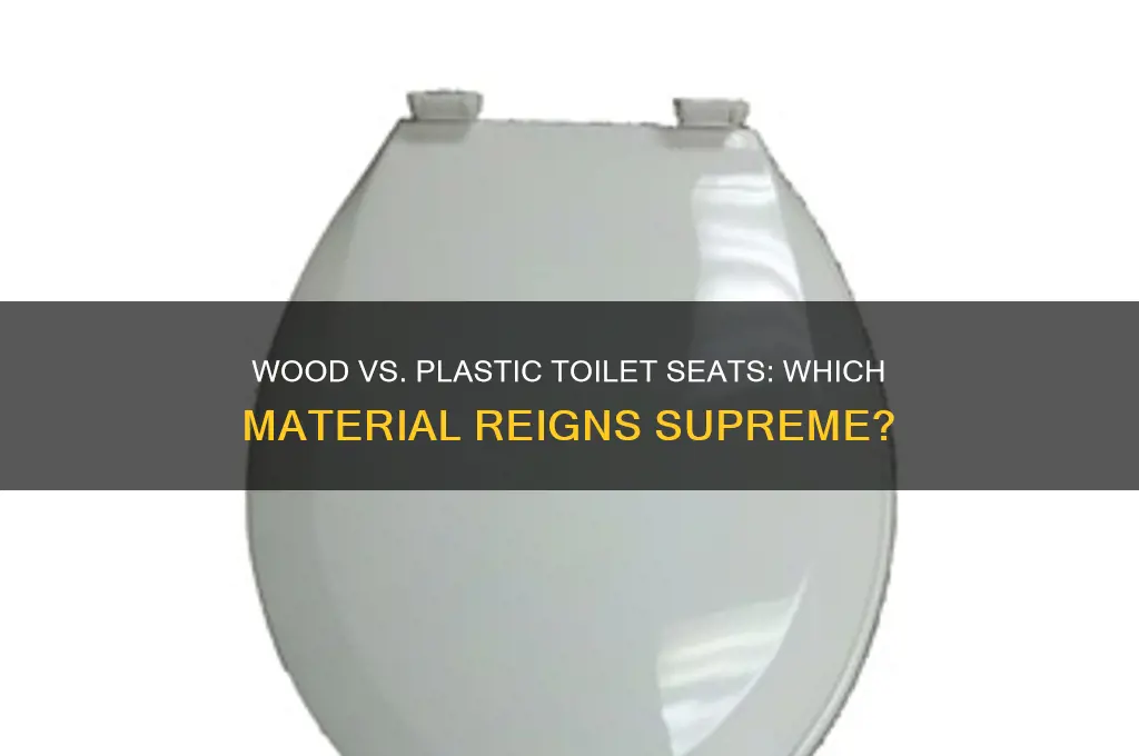 what makes a better toilet seat wood or plastic