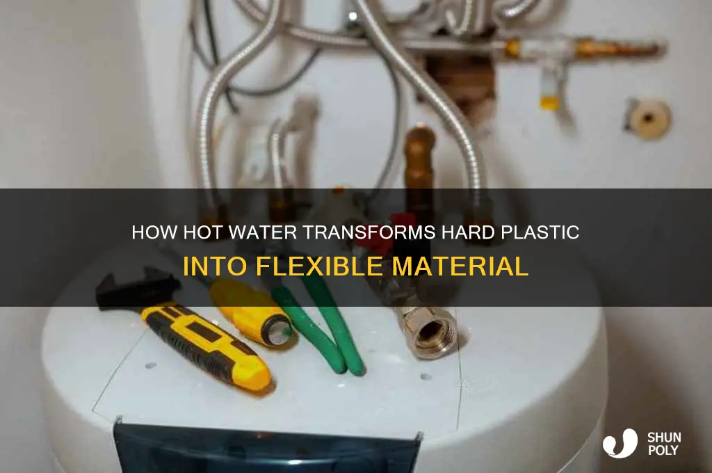 what makes hard plastic plyable with hot water