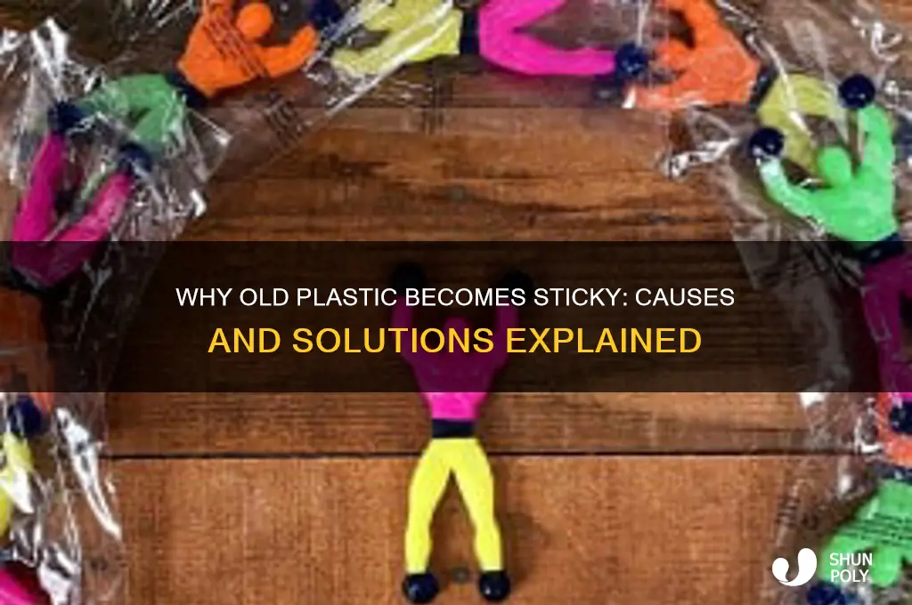 what makes old plastic sticky