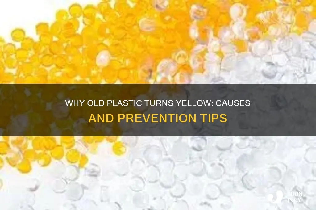 what makes old plastic yellow
