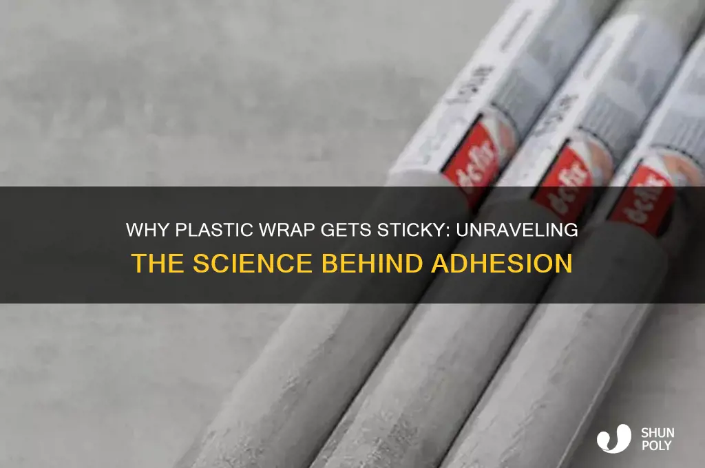 what makes plastic wrap get sticky