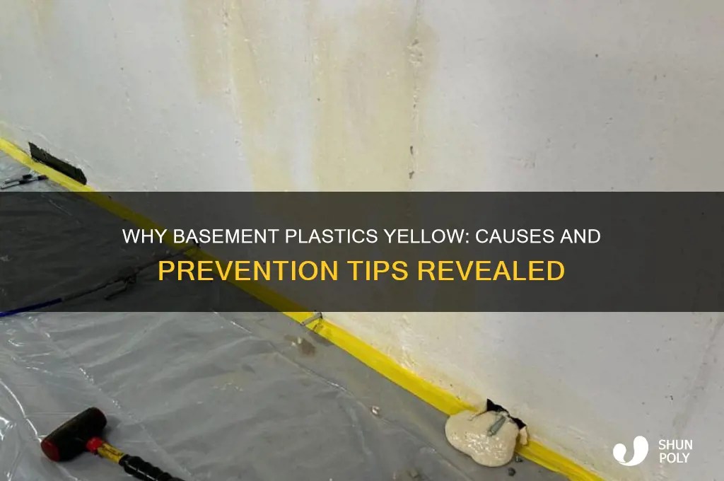 what makes some plastic turn yellow in basements