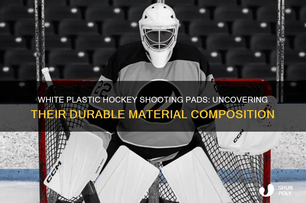 what material are white plastic hockey shooting pads made of