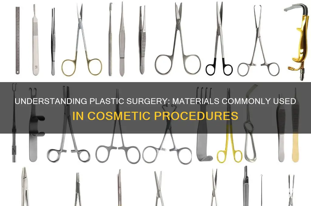 what material is put in the body during plastic surgery