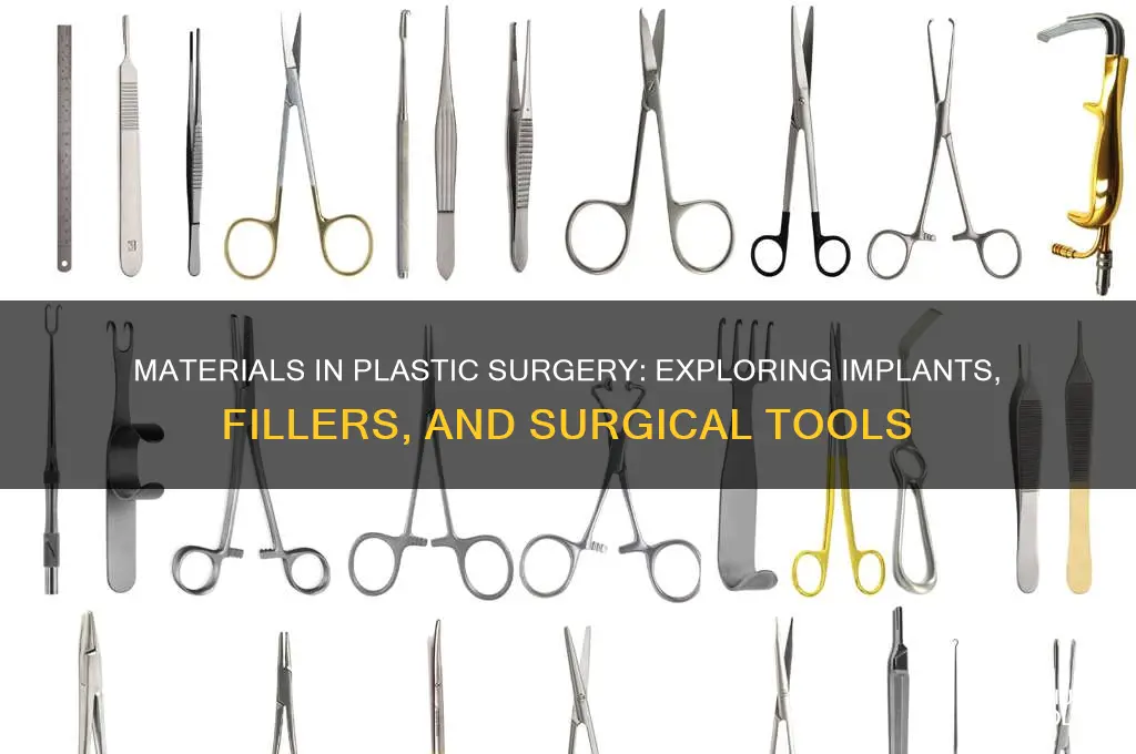 what materials are used in plastic surgery