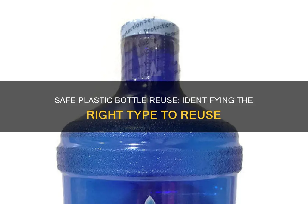 what number plastic bottle is safe to reuse