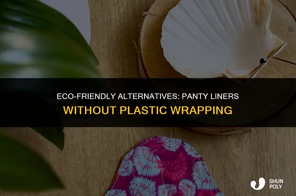 what panty liner are not wrapped in plastic