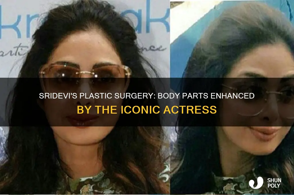 what parts of body shree devi had plastic surgeries