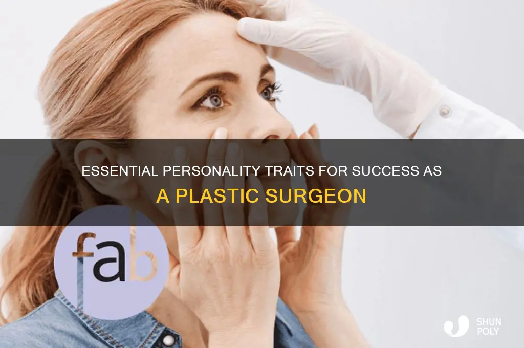 what personailty trait are needed for plastic surgeon