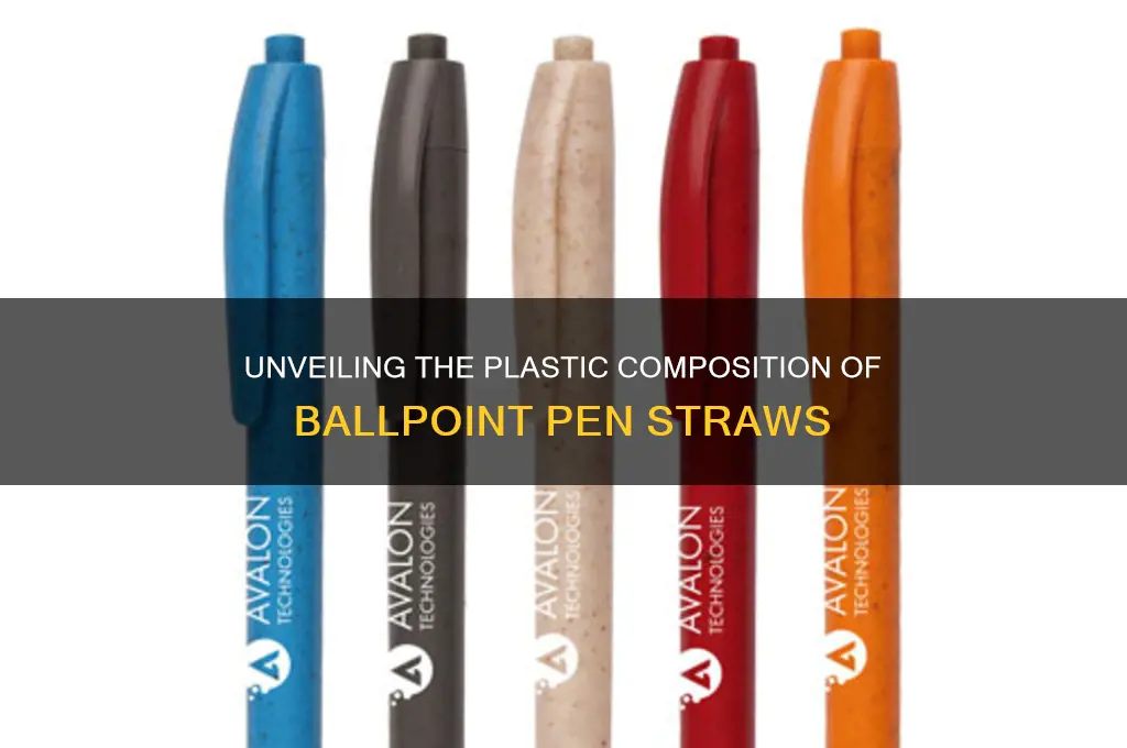 what plast is ball pen plastic staw made up of