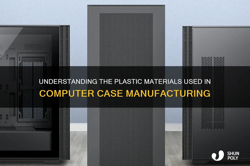 what plastic are computer cases made of