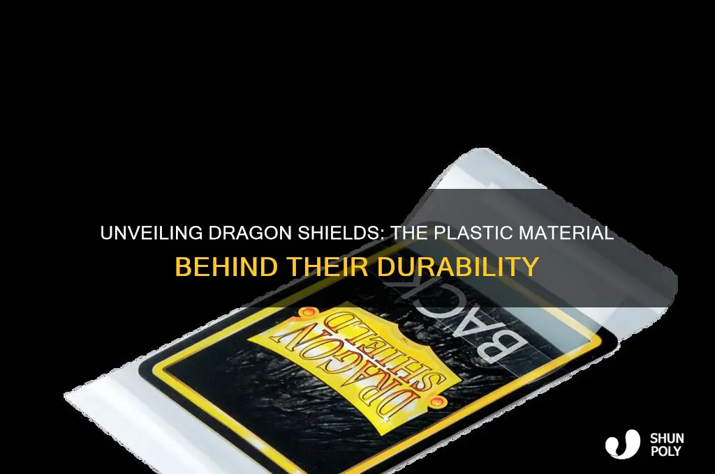 what plastic are dragon shields made out of