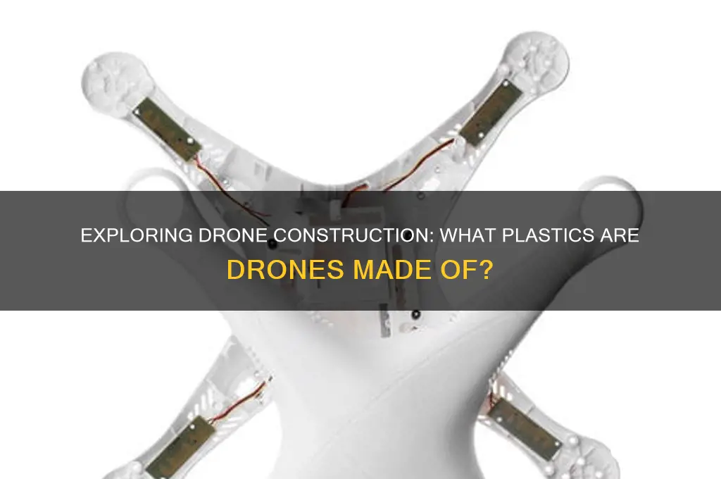 what plastic are drones made of