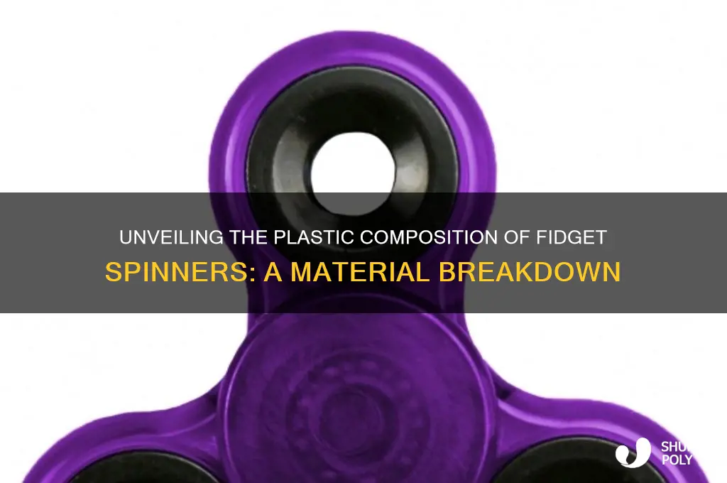 what plastic are fidget spinners made of