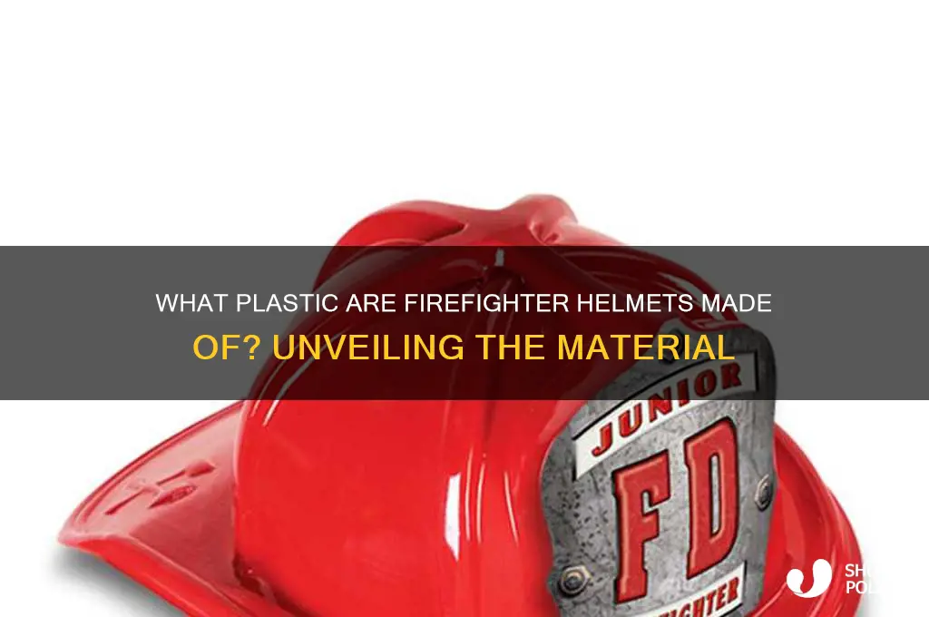 what plastic are firefighter helmets made of