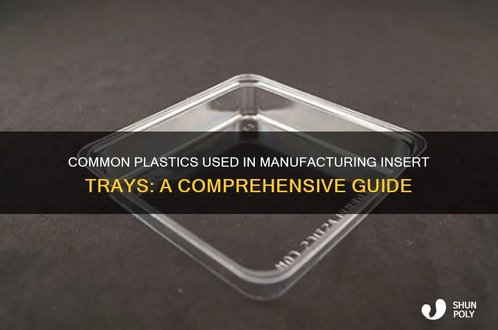 what plastic are insert trays commonly made from