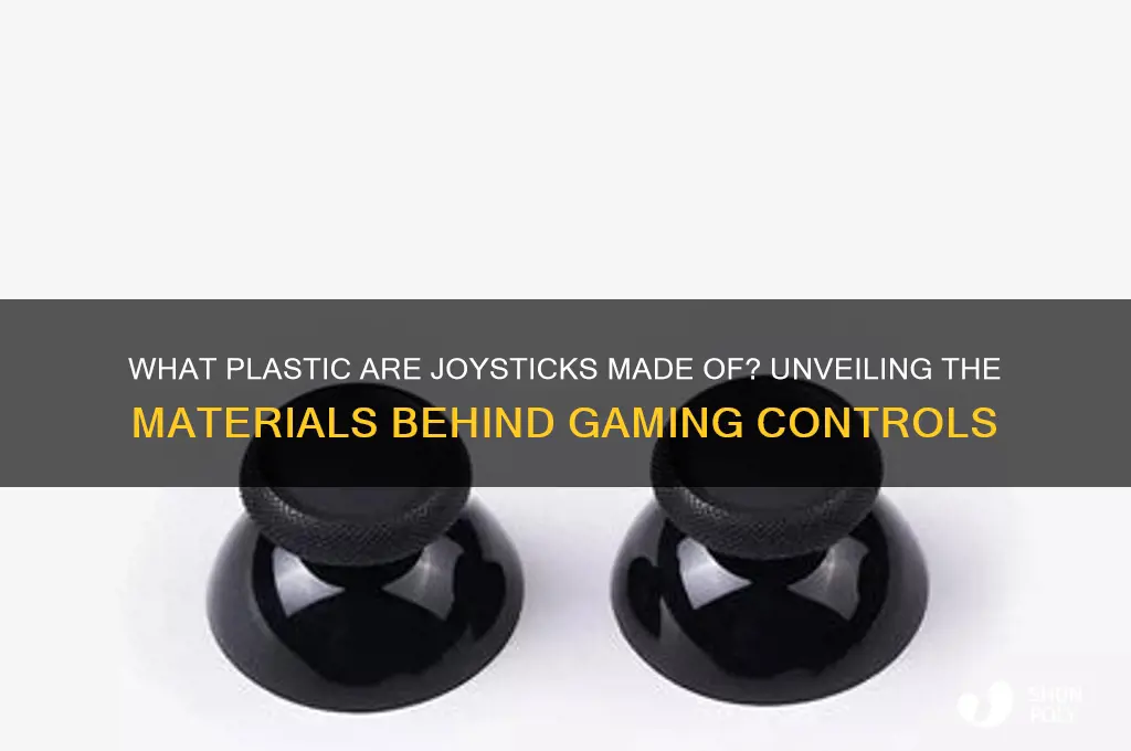 what plastic are joysticks made of