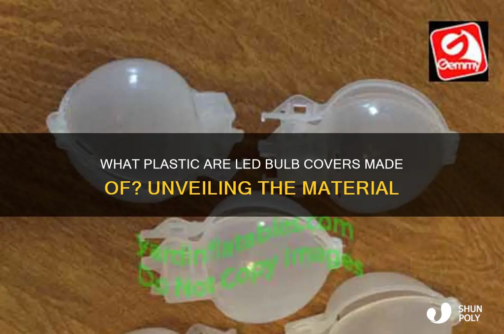 what plastic are led bulb scovers made of