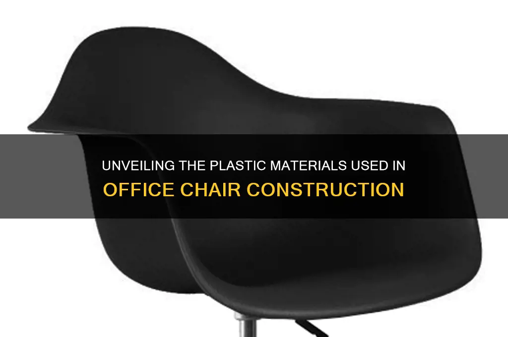 what plastic are office chairs made from
