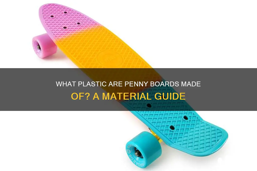 what plastic are penny boards made of