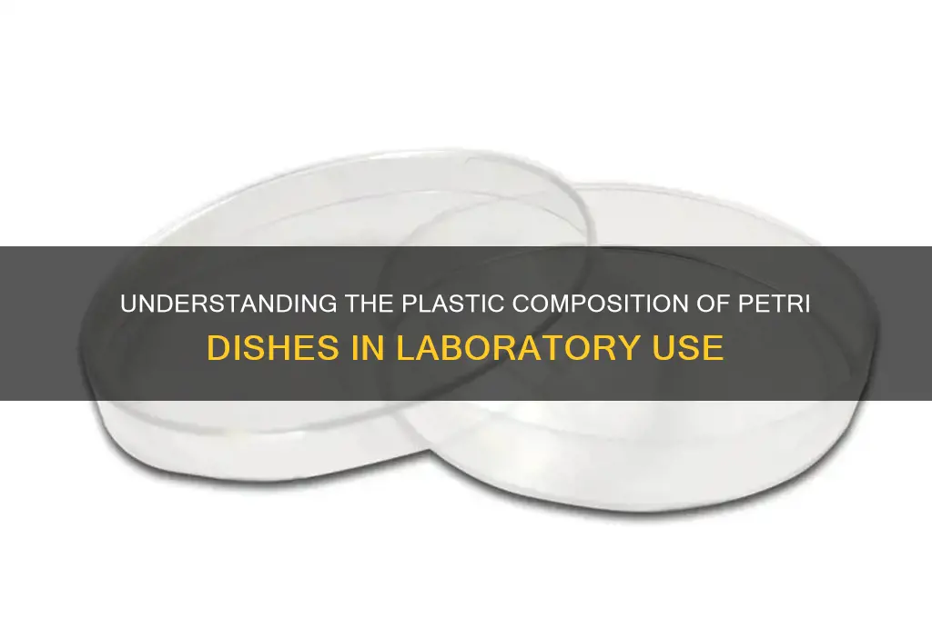 what plastic are petri dishes made from