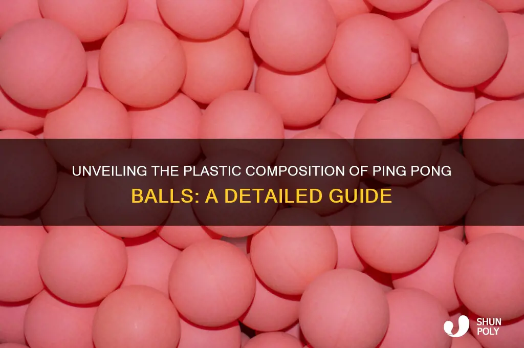 what plastic are ping pong balls made of