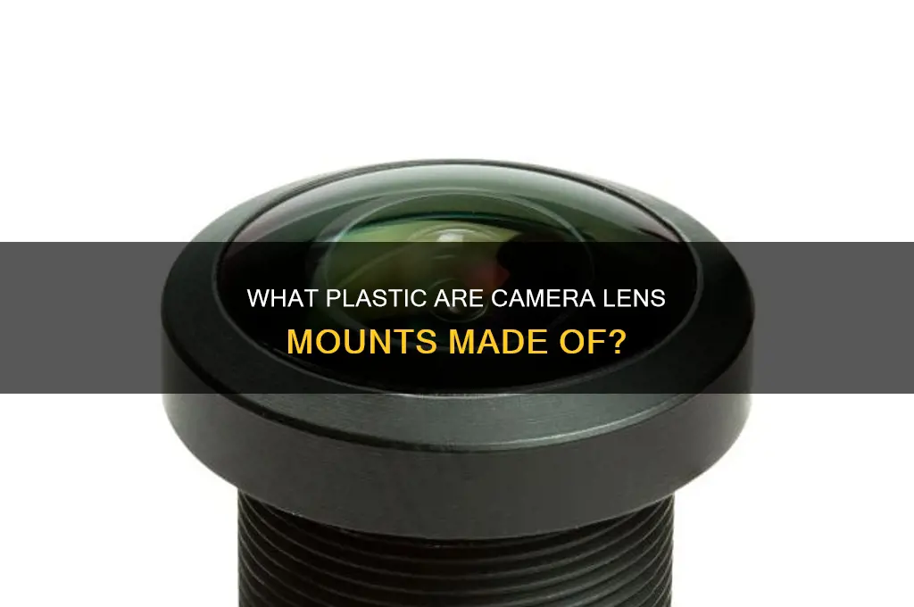 what plastic are plastic lens mounts made of