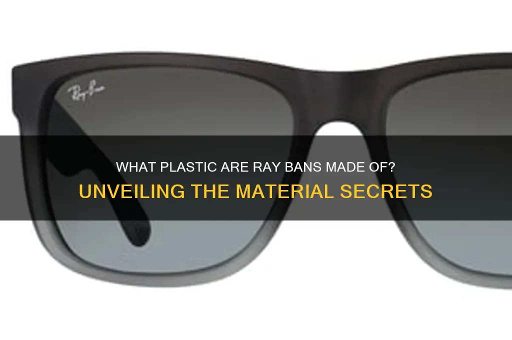 what plastic are ray bans made of