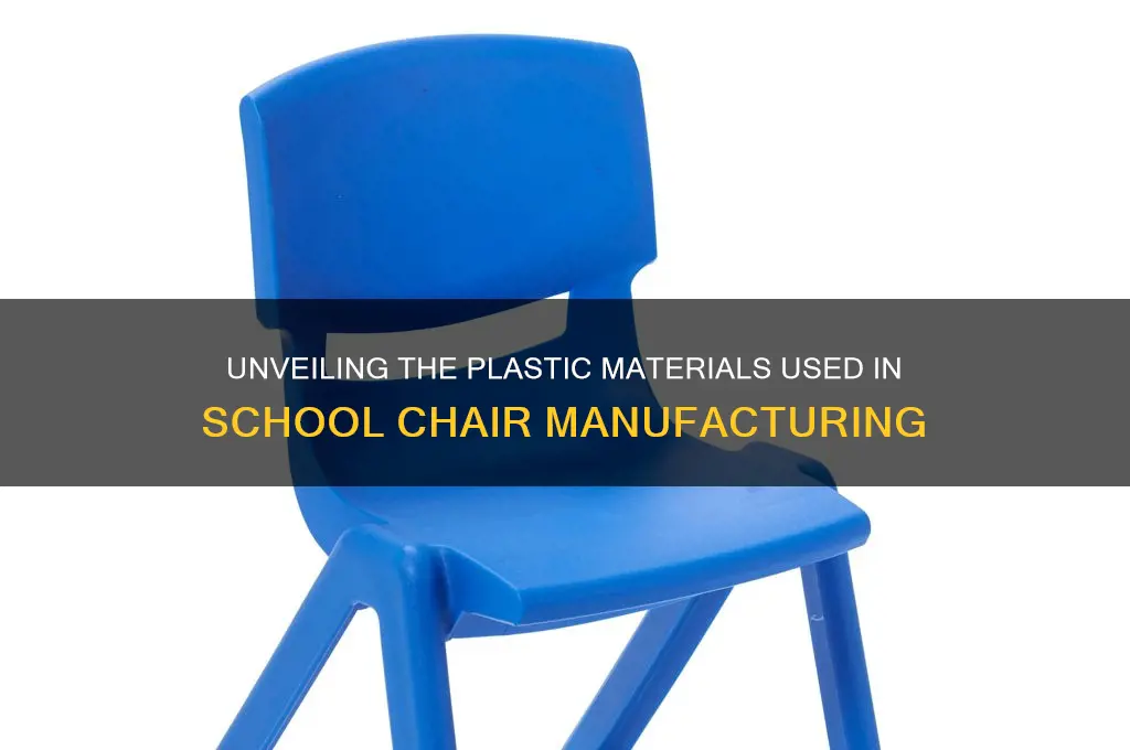 what plastic are school chairs made of
