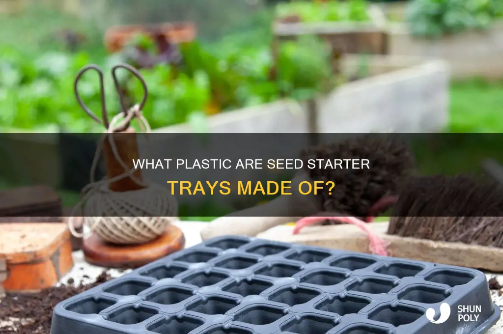 what plastic are seeds starter trays made of