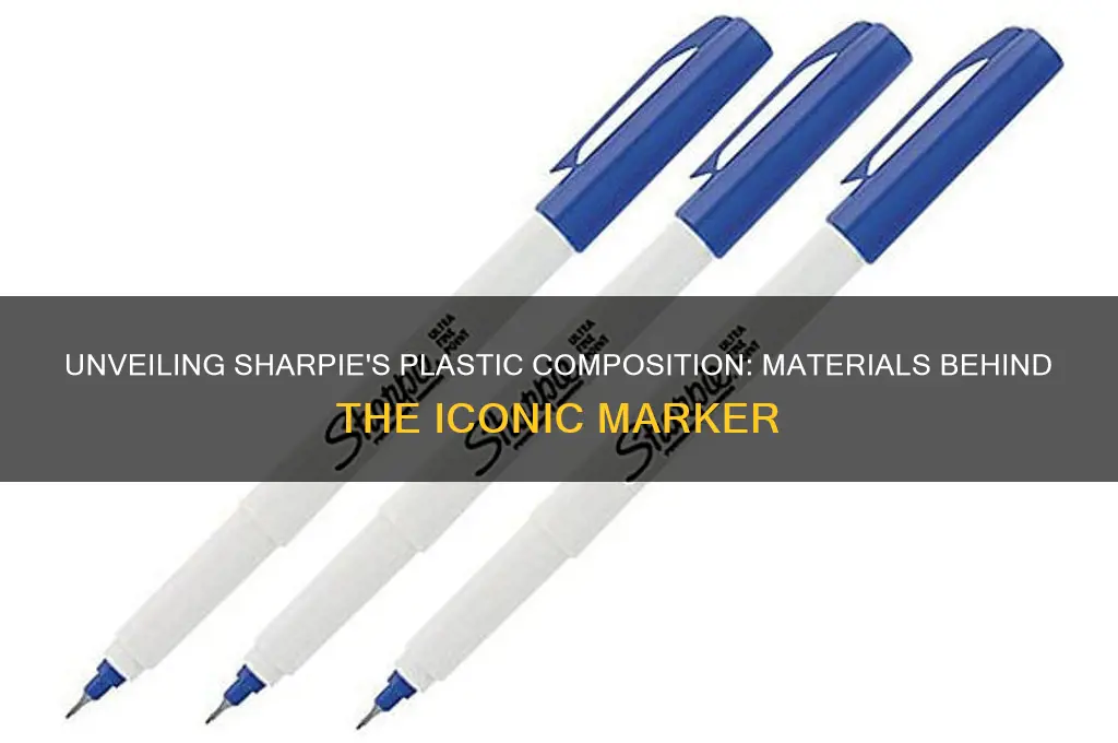 what plastic are sharpies made of