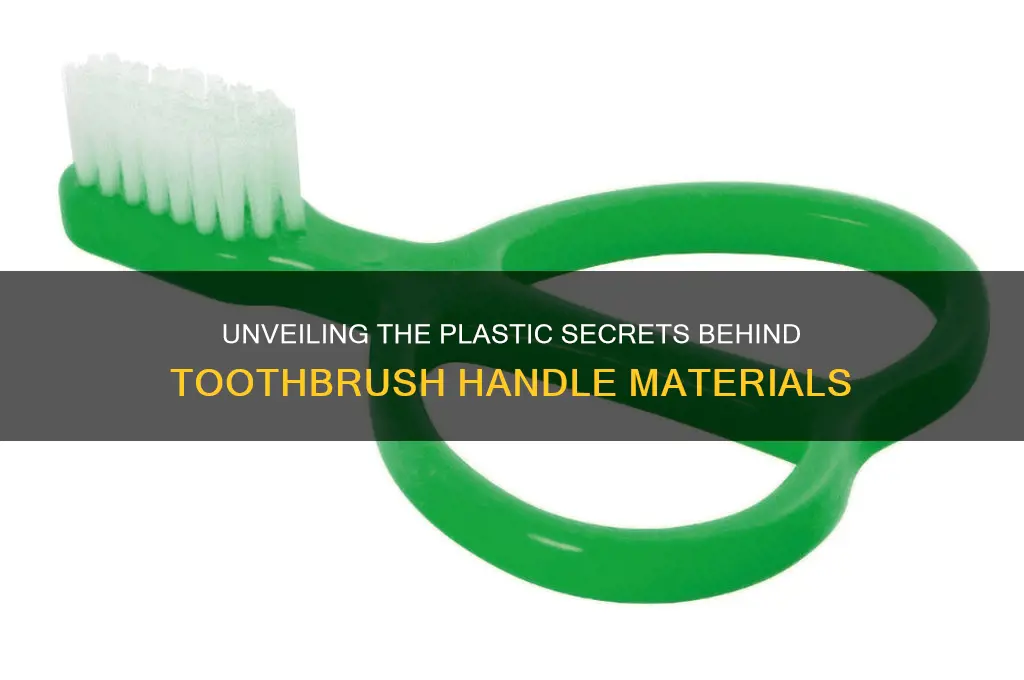 what plastic are toothbrush handles made of