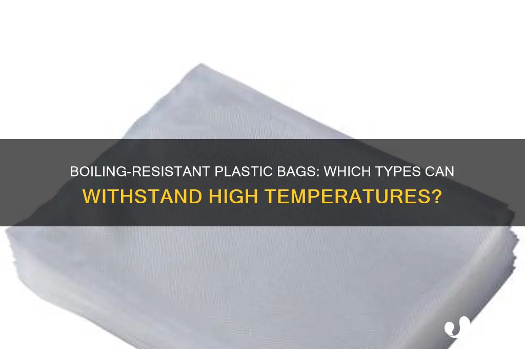 what plastic bags can withstand boiling