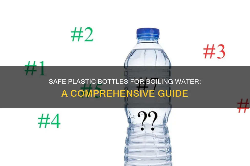 what plastic bottle can you put boiling water