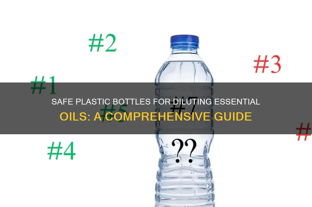 what plastic bottles are okay for diluted essential oils
