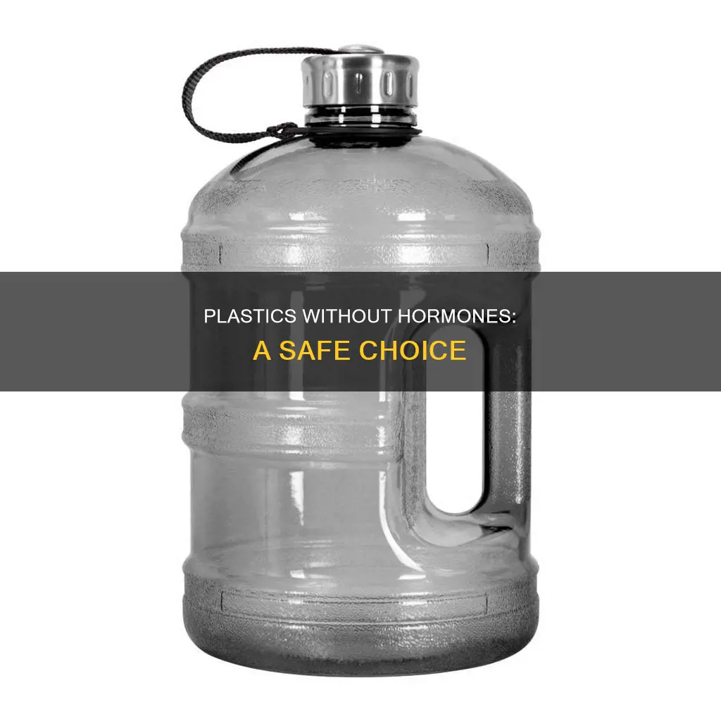 what plastic does not have hormones