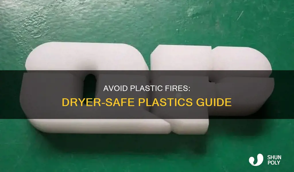 what plastic doesnt burn in the dryer