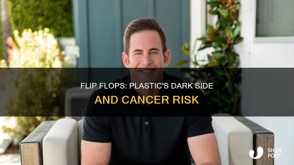 what plastic flip flops cause cancer